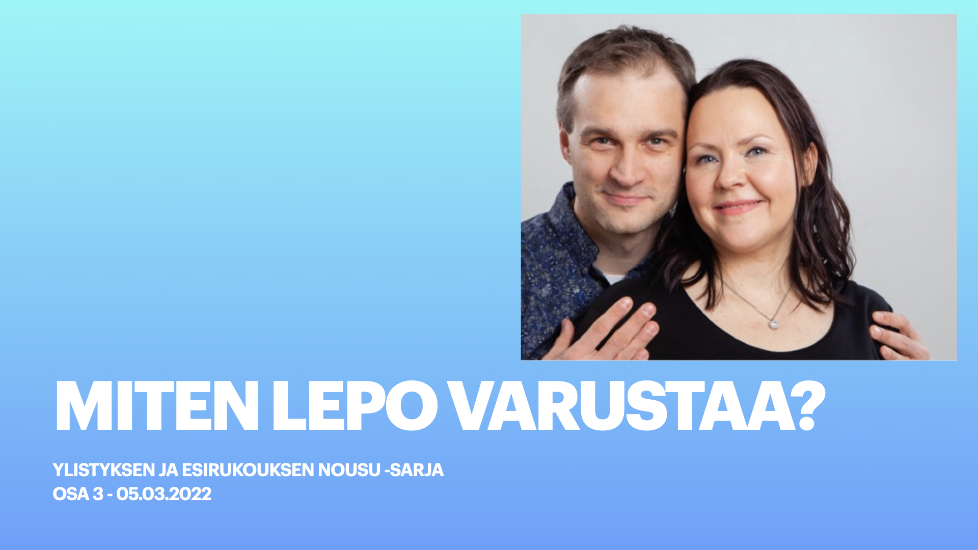 Miten lepo varustaa meidät?